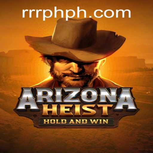Unveiling ArizonaHeist: The Ultimate RRRPH Adventure Experience